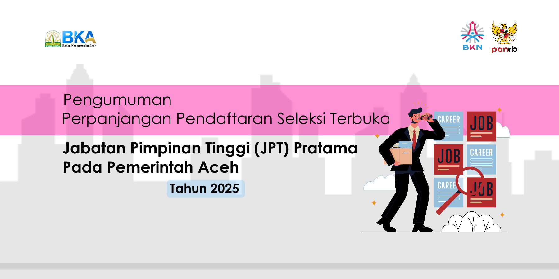 Perpanjangan Seleksi Terbuka Jabatan Pimpinan Tinggi (JPT) Pratama Pada Pemerintah Aceh