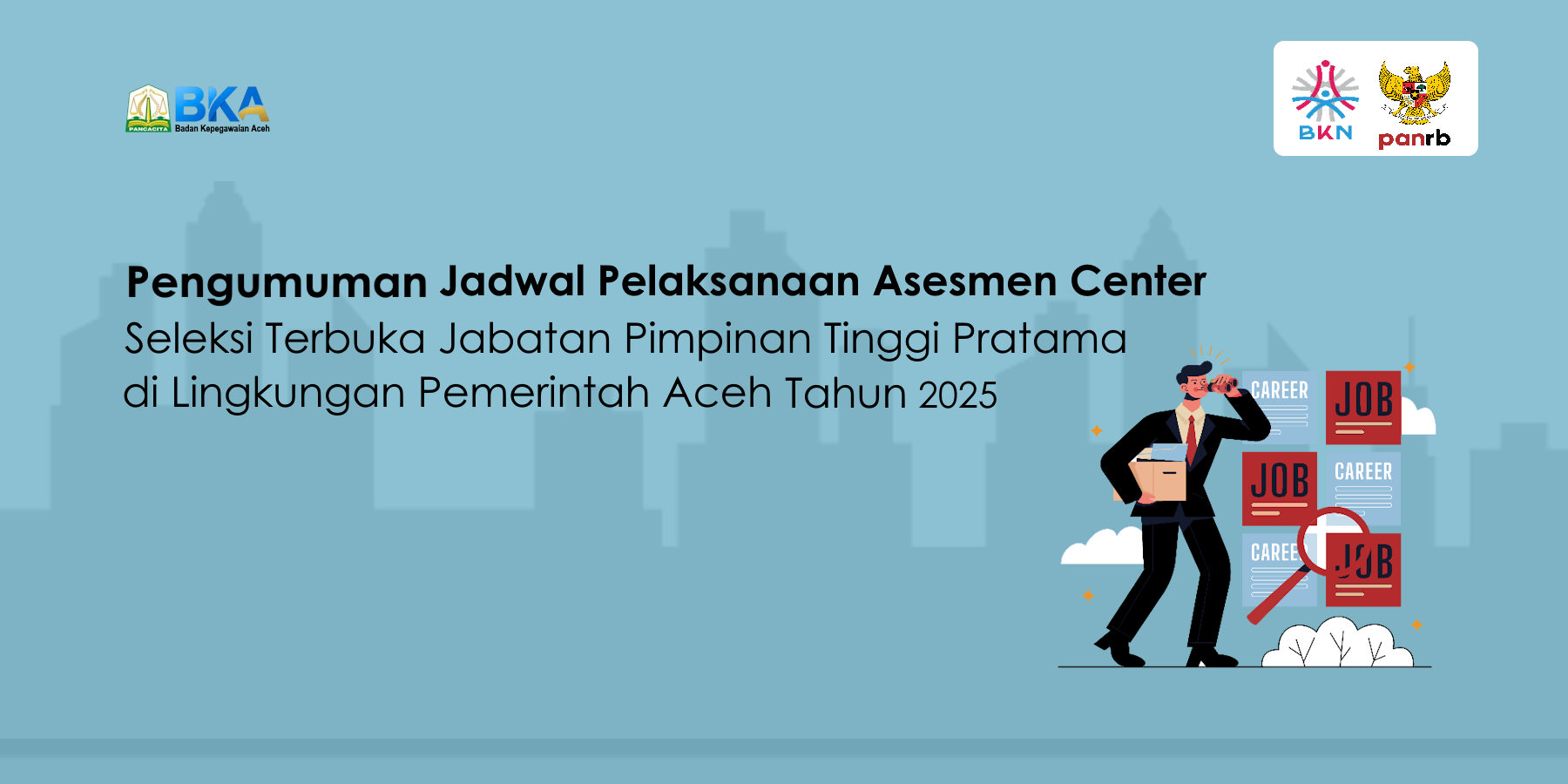 Jadwal Pelaksanaan Asesmen Center Seleksi Terbuka Jabatan Pimpinan Tinggi Pratama di Lingkungan Pemerintah Aceh
