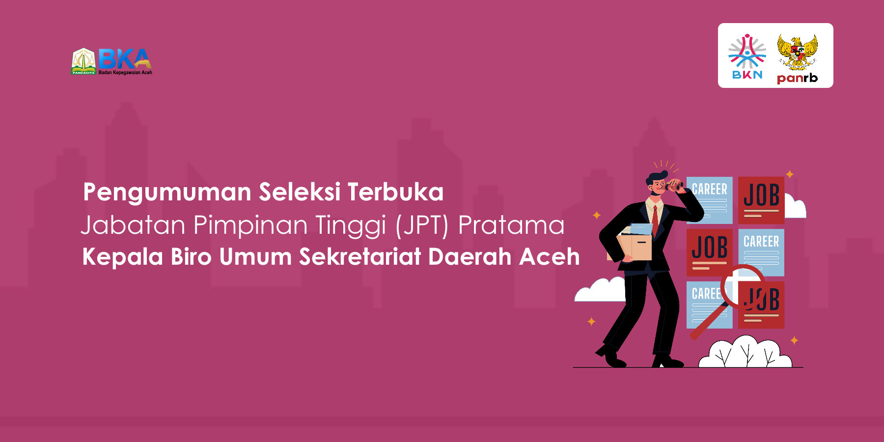 Seleksi Terbuka Jabatan Pimpinan Tinggi (JPT) Pratama Kepala Biro Umum Sekretariat Daerah Aceh