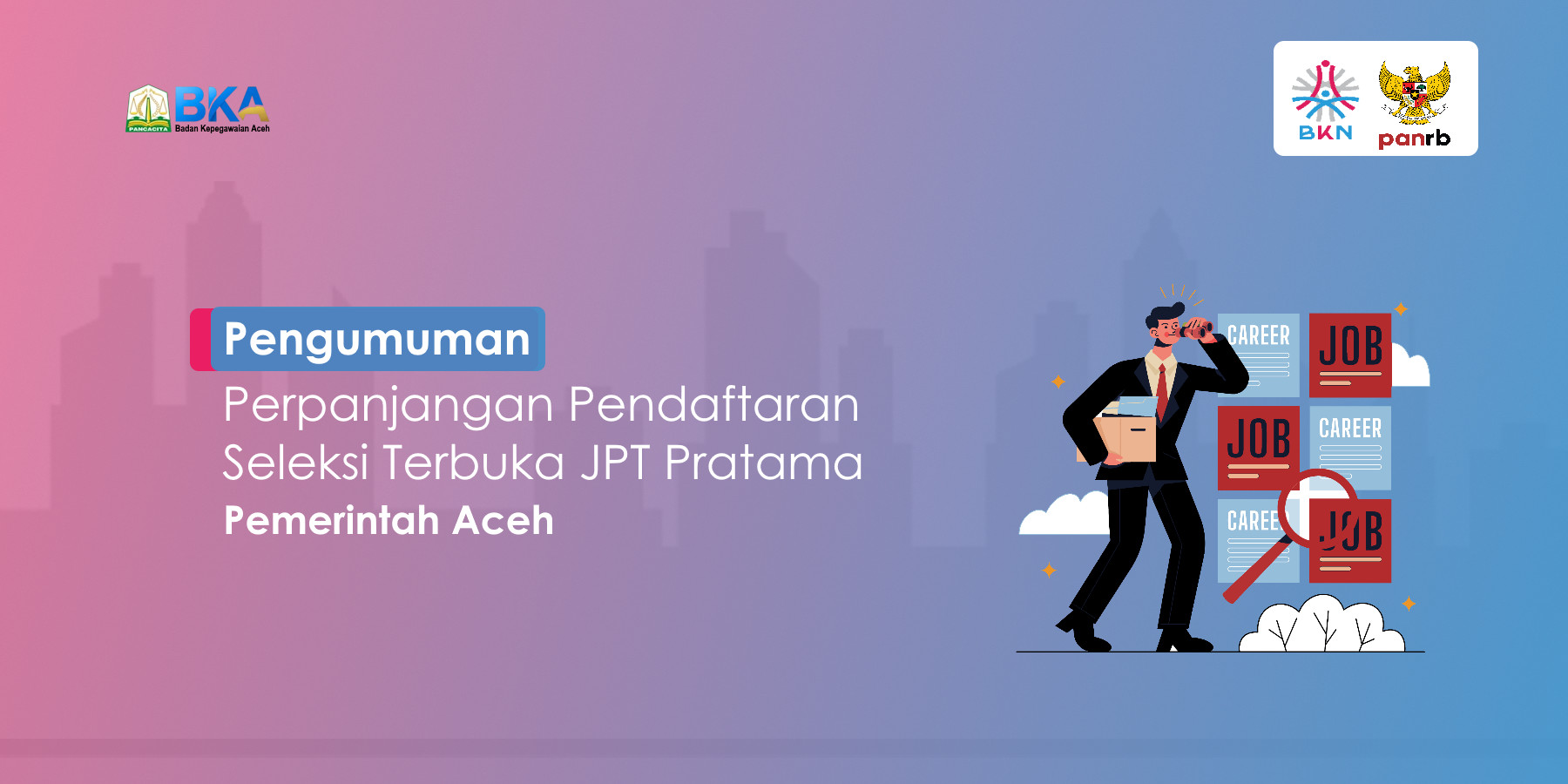 Pengumuman Perpanjangan Pendaftaran Seleksi Terbuka JPT Pratama di Lingkungan Pemerintah Aceh
