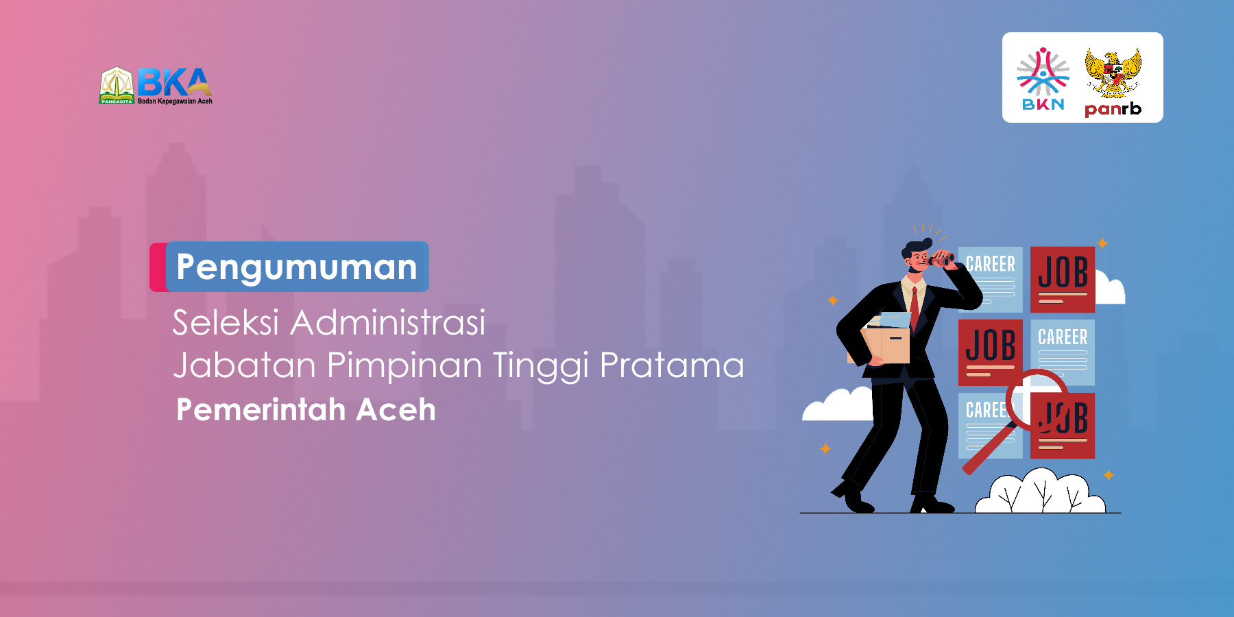 Pengumuman Seleksi Administrasi Jabatan Pimpinan Tinggi Pratama di lingkungan Pemerintah Aceh